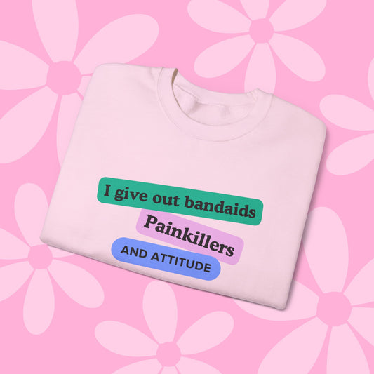 Bandaids, Painkillers, Attitude Crewneck